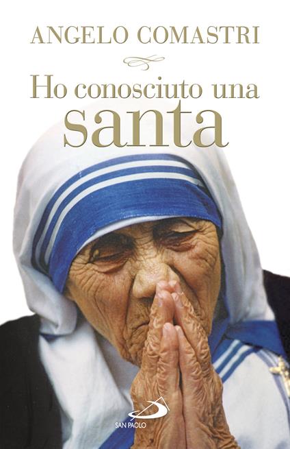 Ho conosciuto una santa - Angelo Comastri - ebook