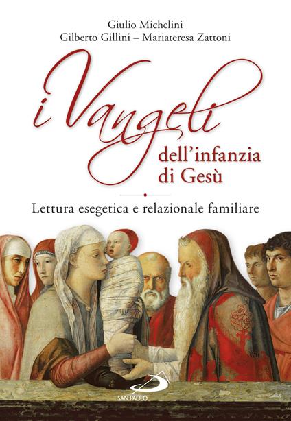 I Vangeli dell'infanzia di Gesù. Lettura esegetica e relazionale familiare - Gilberto Gillini,Giulio Michelini,Mariateresa Zattoni - ebook