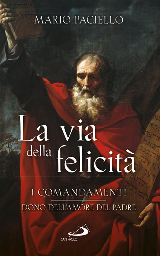 La via della felicità. I comandamenti dono dell'amore del Padre - Mario Paciello - ebook