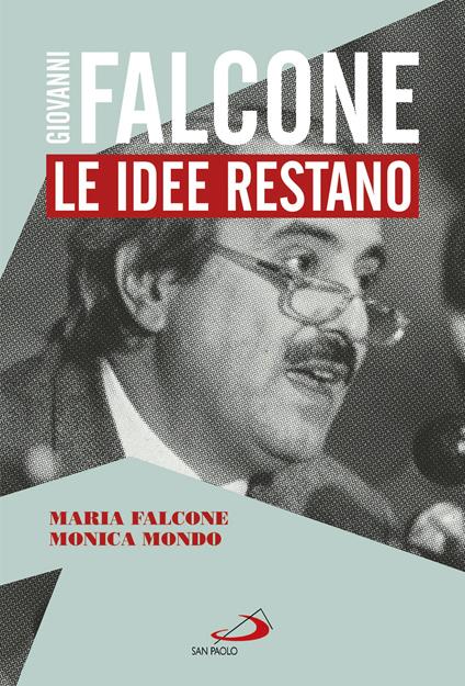 Giovanni Falcone. Le idee restano - Maria Falcone,Monica Mondo - ebook