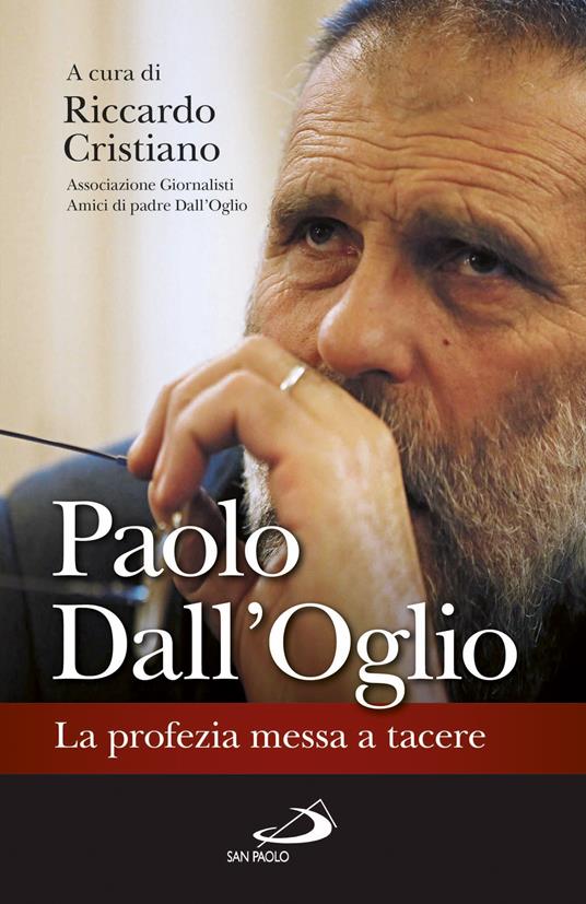 Paolo Dall'Oglio. La profezia messa a tacere - Riccardo Cristiano - ebook