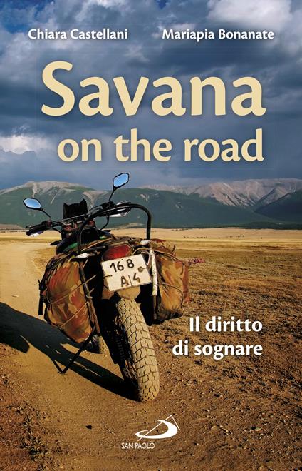 Savana on the road. Il diritto di sognare - Mariapia Bonanate,Chiara Castellani - ebook
