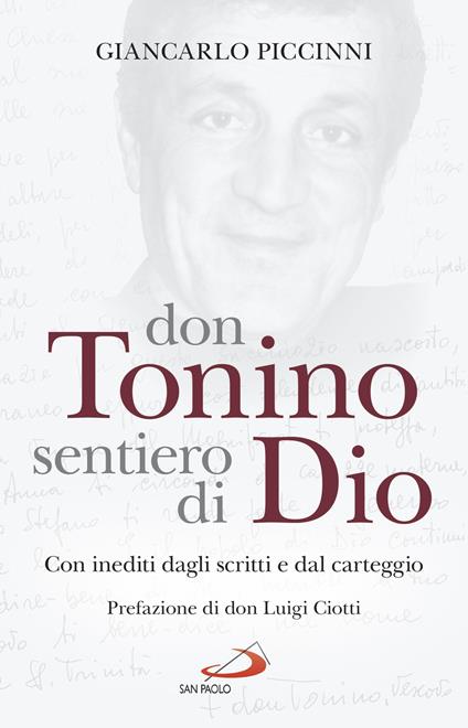 Don Tonino sentiero di Dio. Con inediti dagli scritti e dal carteggio - Giancarlo Piccinni - ebook