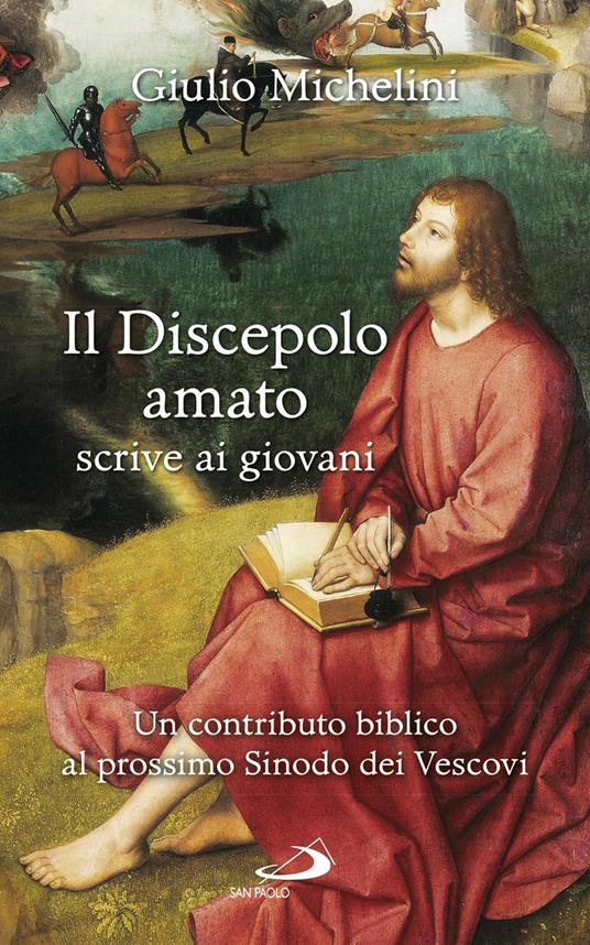 Il discepolo amato scrive ai giovani. Un contributo biblico al prossimo Sinodo dei Vescovi - Giulio Michelini - ebook