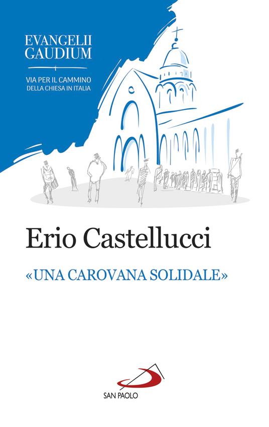 «Una carovana solidale». La fraternità come stile dell'annuncio in Evangelii gaudium - Erio Castellucci - ebook