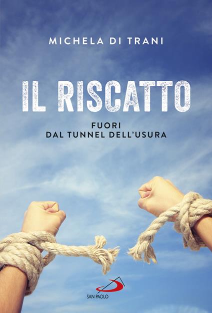Il riscatto. Fuori dal tunnel dell'usura - Michela Di Trani - ebook
