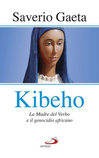 Kibeho. La Madre del Verbo e il genocidio africano - Saverio Gaeta - ebook