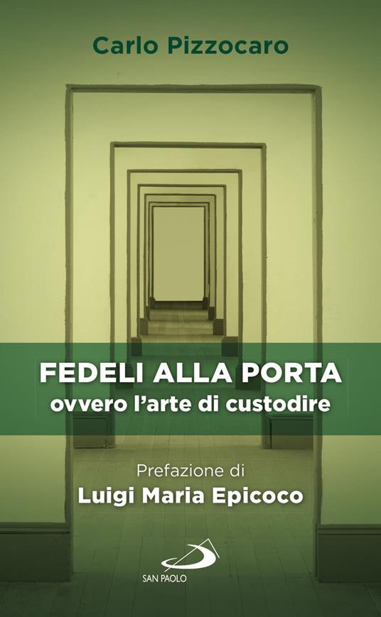 Fedeli alla porta ovvero l'arte di custodire - Carlo Pizzocaro - ebook