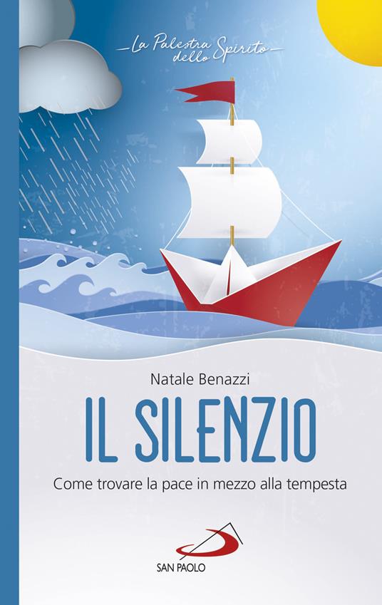 Il silenzio. Come trovare la pace in mezzo alla tempesta - Natale Benazzi - ebook