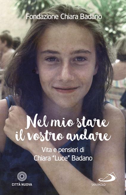 Nel mio stare il vostro andare. Vita e pensieri di Chiara «Luce» Badano - Fondazione Chiara Badano - ebook