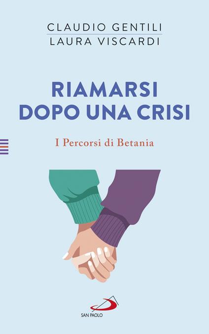 Riamarsi dopo una crisi. I percorsi di Betania - Claudio Gentili,Laura Viscardi - ebook