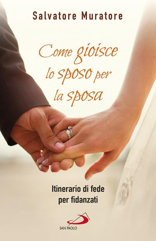 Come gioisce lo sposo per la sposa. Itinerario di fede per fidanzati - Salvatore Muratore - ebook