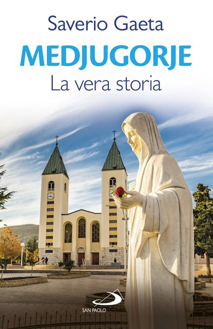 Medjugorje. La vera storia - Saverio Gaeta - ebook