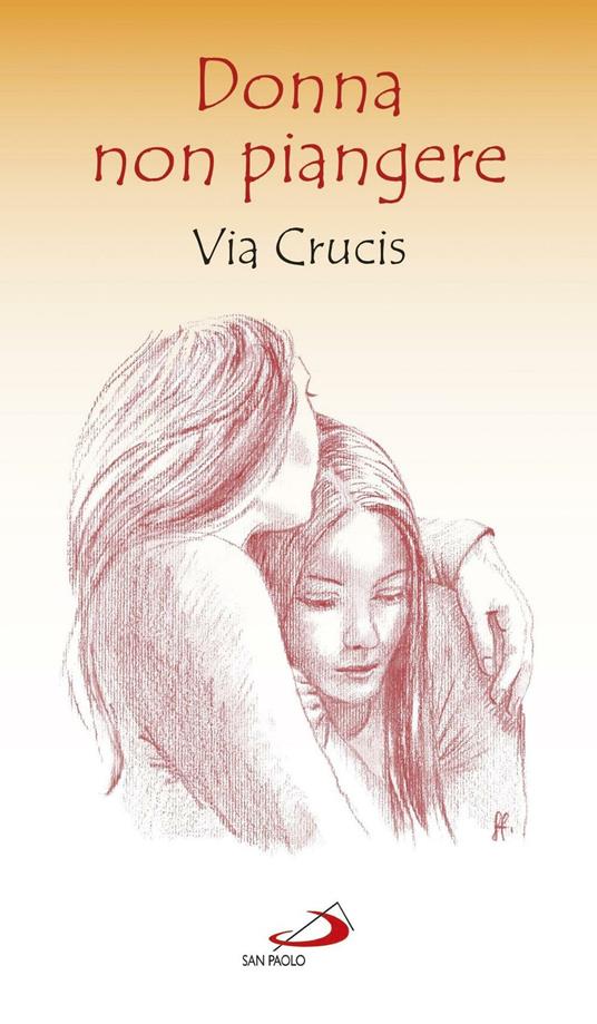Donna non piangere. Via Crucis - copertina
