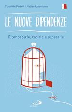 Le nuove dipendenze. Riconoscerle, capirle, superarle