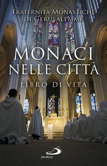 Monaci nelle città. Libro di Vita - copertina