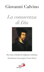 La conoscenza di Dio. Su cosa si fonda la religione cristiana