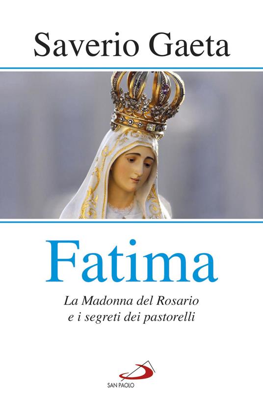 Fatima. La madonna del rosario e i segreti dei pastorelli - Saverio Gaeta - copertina