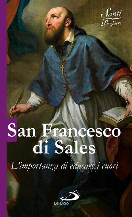 San Francesco di Sales. L'importanza di educare i cuori - Luca Crippa - copertina