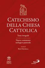 Catechismo della Chiesa cattolica. Testo integrale. Nuovo commento teologico-pastorale