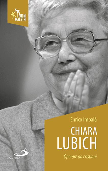 Chiara Lubich. Operare da cristiani - Enrico Impalà - copertina