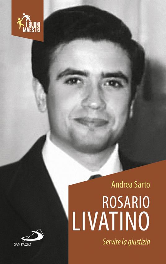 Rosario Livatino. Servire la giustizia - Andrea Sarto - copertina