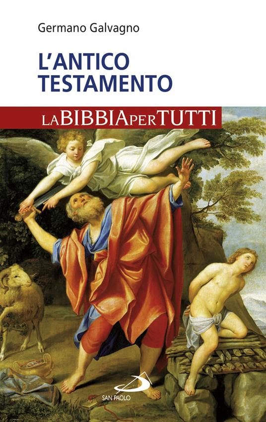 L' Antico Testamento. La Bibbia per tutti - Germano Galvagno - copertina