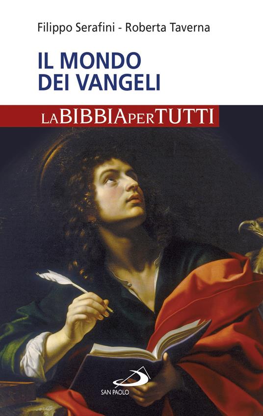 Il mondo dei Vangeli. La Bibbia per tutti - Filippo Serafini,Roberta Taverna - copertina
