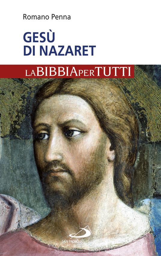 Gesù di Nazaret. La Bibbia per tutti - Romano Penna - copertina