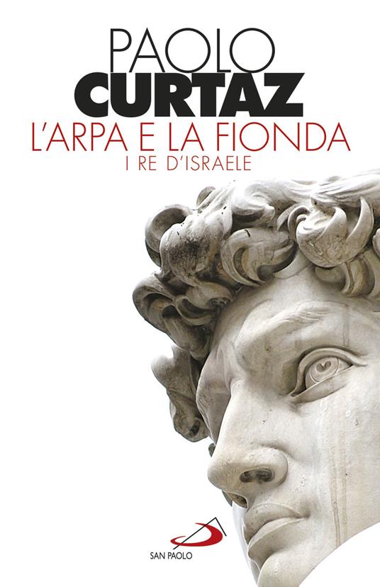 L'arpa e la fionda. I re d'Israele - Paolo Curtaz - copertina