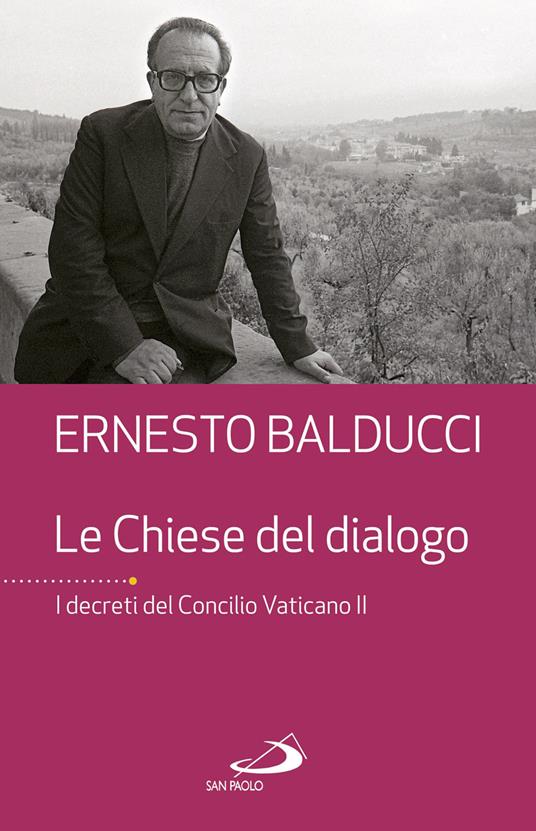 Le Chiese del dialogo. I decreti del Concilio Vaticano II - Ernesto Balducci - copertina