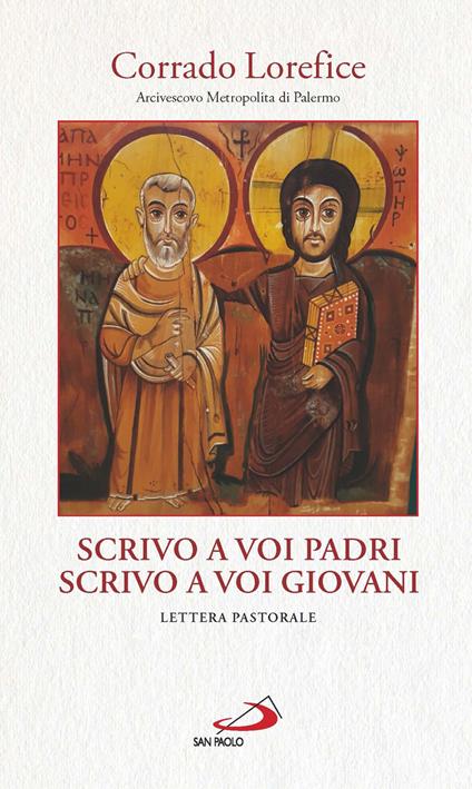 Scrivo a voi padri, scrivo a voi giovani (1Gv 2,13). La parola di Dio genera gioia piena e vita in abbondanza - Corrado Lorefice - copertina