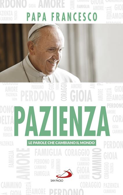 Pazienza. Le parole che cambiano il mondo - Francesco (Jorge Mario Bergoglio) - copertina
