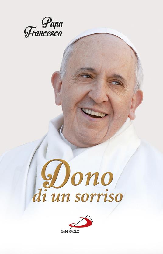 Dono di un sorriso - Francesco (Jorge Mario Bergoglio) - copertina