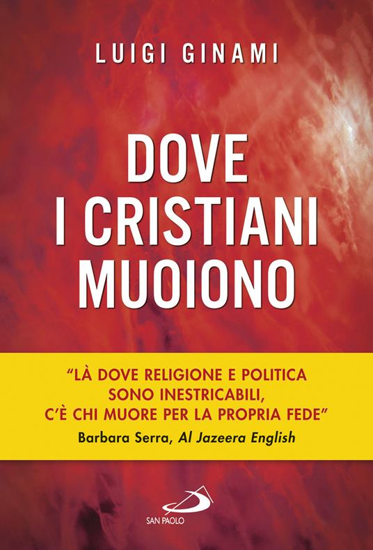 Dove i cristiani muoiono - Luigi Ginami - 2