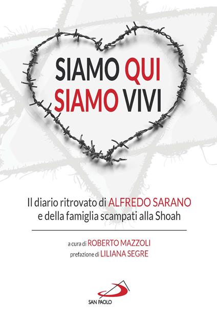Siamo qui siamo vivi. Il diario inedito di Alfredo Sarano e della famiglia scampati alla Shoah - Alfredo Sarano - copertina