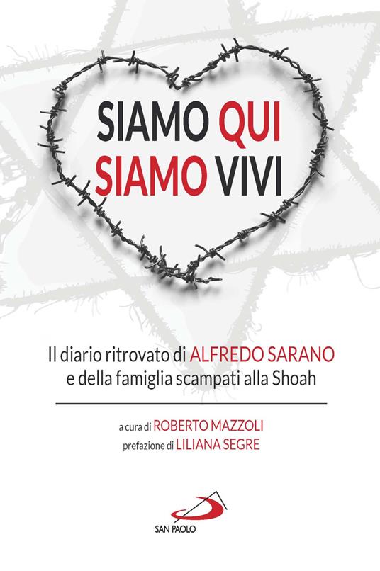Siamo qui siamo vivi. Il diario inedito di Alfredo Sarano e della famiglia scampati alla Shoah - Alfredo Sarano - copertina
