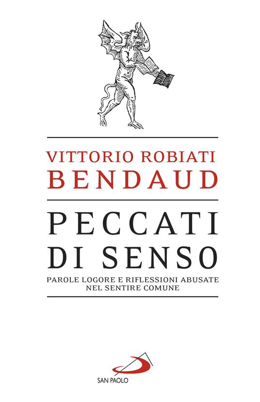 Peccati di senso. Parole logore e riflessioni abusate nel sentire comune - Vittorio Robiati Bendaud - copertina