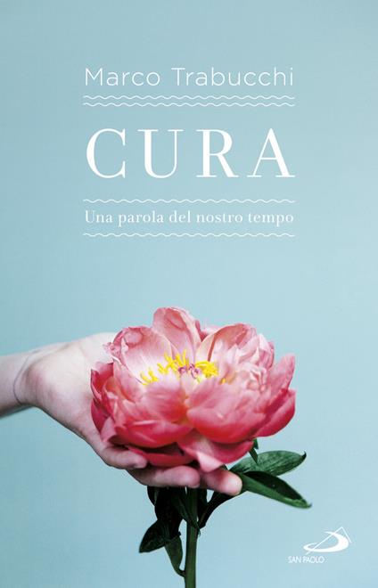 Cura. Una parola del nostro tempo - Marco Trabucchi - copertina