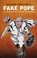 Fake Pope. Le false notizie su papa Francesco