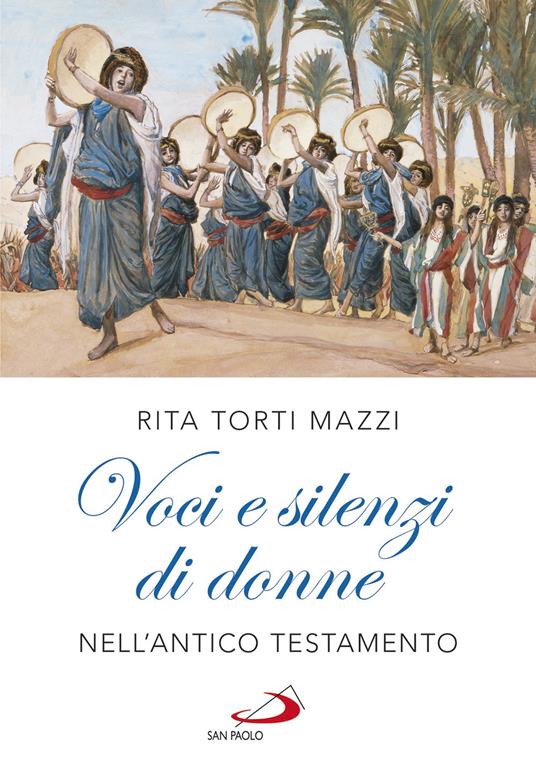 Voci e silenzi di donne nell'Antico Testamento - Rita Torti Mazzi - copertina