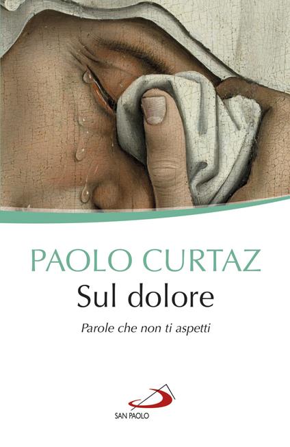 Sul dolore. Parole che non ti aspetti - Paolo Curtaz - copertina