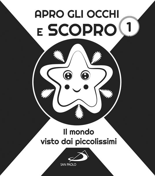 Apro gli occhi e scopro. Vol. 1: Il mondo visto dai piccolissimi - copertina