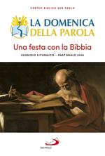 La domenica della Parola. Sussidio 2018. Una festa con la Bibbia