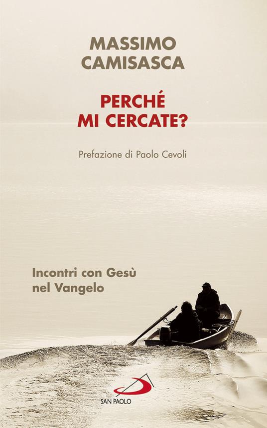 Perché mi cercate? Incontri con Gesù nel Vangelo - Massimo Camisasca - copertina