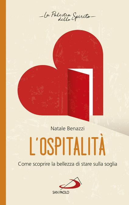 L' ospitalità. Come scoprire la bellezza di stare sulla soglia - Natale Benazzi - copertina