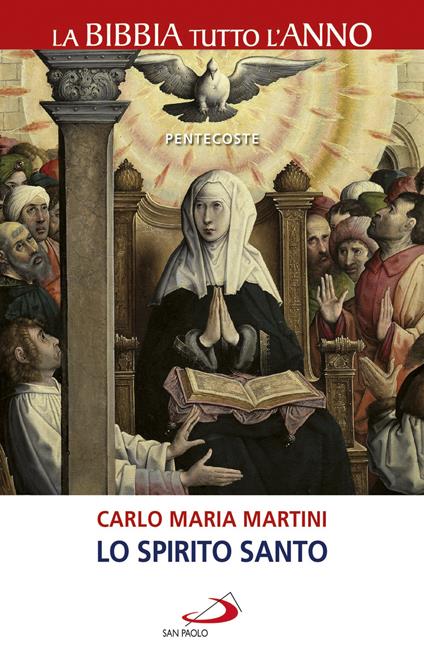 Lo Spirito Santo. La Bibbia tutto l'anno. Pentecoste - Carlo Maria Martini - copertina