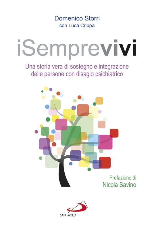 iSemprevivi. Una storia vera di sostegno e integrazione delle persone con disagio psichiatrico - Domenico Storri,Luca Crippa - copertina