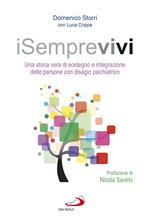 iSemprevivi. Una storia vera di sostegno e integrazione delle persone con disagio psichiatrico