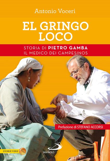 El gringo loco. Storia di Pietro Gamba, il medico dei campesinos - Antonio Voceri - copertina